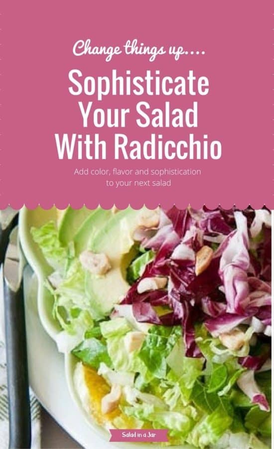 Sophisticate Your Salad With Radicchio; salad in a jar, salad, radicchio