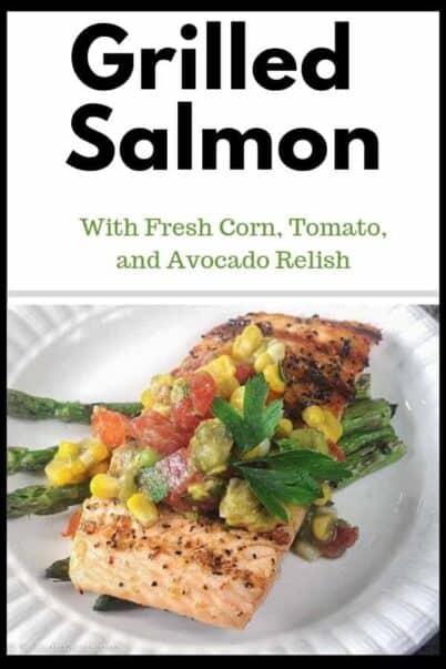 pinterest image for grilled salmon with fresh corn, tomato and avocado relish